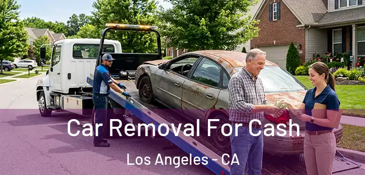 Car Removal For Cash Los Angeles - CA