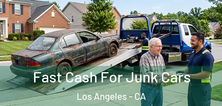 Fast Cash For Junk Cars Los Angeles - CA