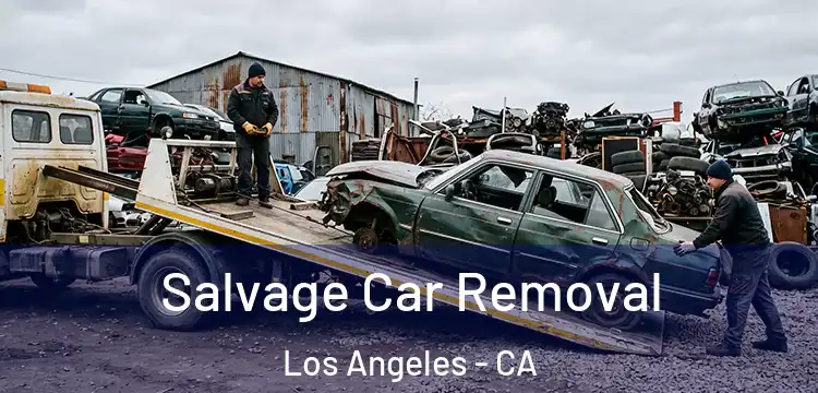 Salvage Car Removal Los Angeles - CA