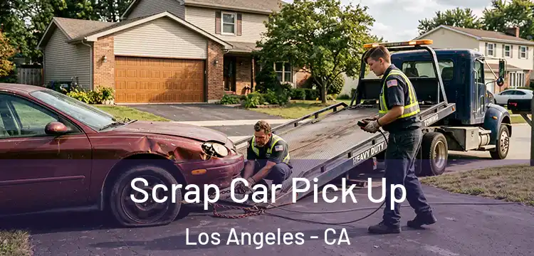 Scrap Car Pick Up Los Angeles - CA