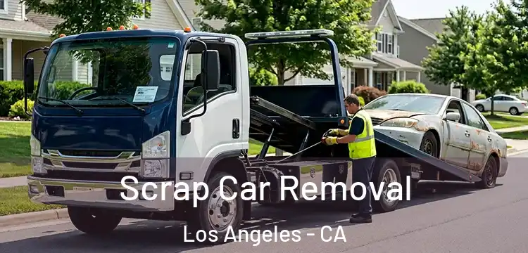 Scrap Car Removal Los Angeles - CA